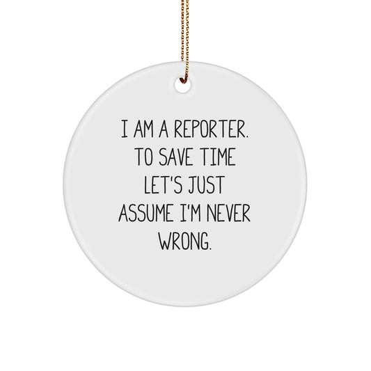 Reporter Humor Circle Ornament Gifts from Friends for Reporter's Christmas Unique