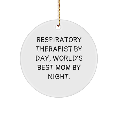 Respiratory Therapist Gifts, Funny Quote Circle Ornament, Christmas Unique Gifts from Friends, for Respiratory Therapist By Day, World's Best Mom By Night.