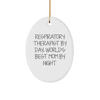 Respiratory Therapist Gifts by Friends - Inspirational Oval Ornament for Christmas - 'Respiratory Therapist By Day, World's Best Mom By Night.'