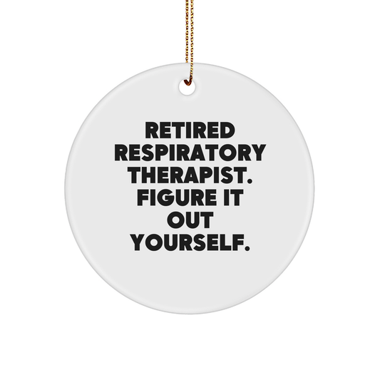 Respiratory Therapist Gifts for Christmas - 'Figure It Out Yourself' Circle Ornament, Funny Quote, White Color, Durable MDF, Perfect for Coworkers, Family, or Friends