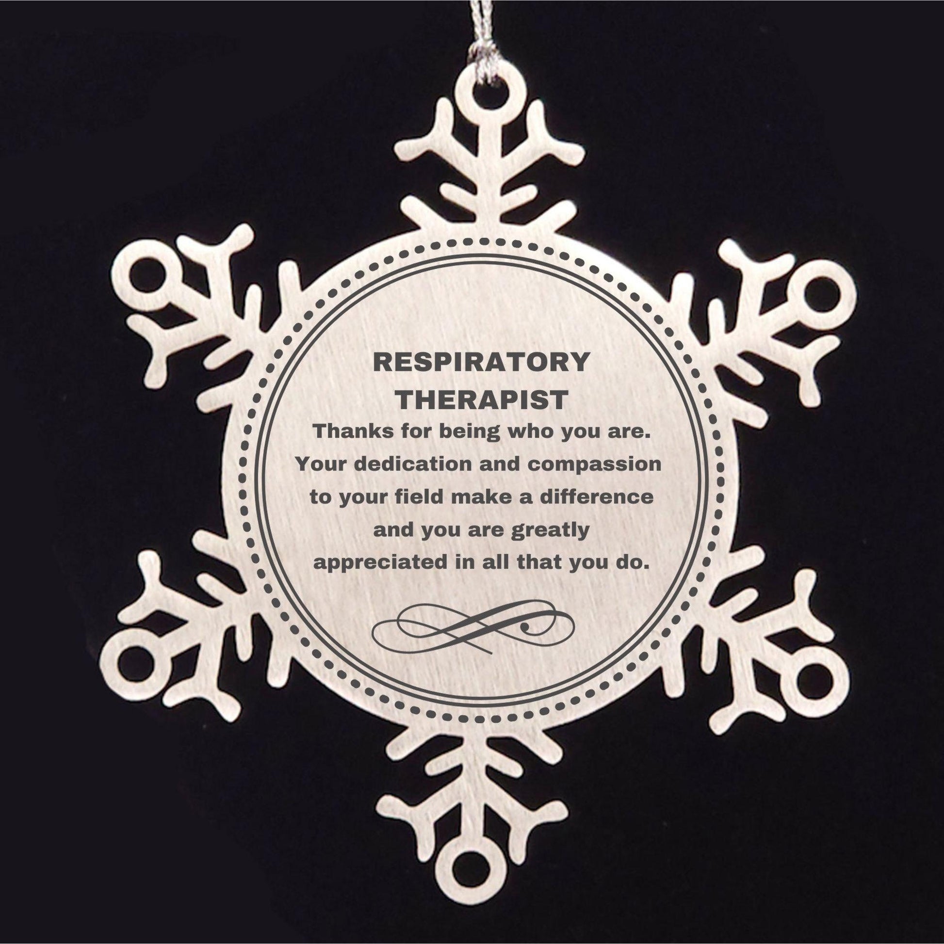 Respiratory Therapist Snowflake Ornament - Thanks for being who you are - Birthday Christmas Jewelry Gifts Coworkers Colleague Boss