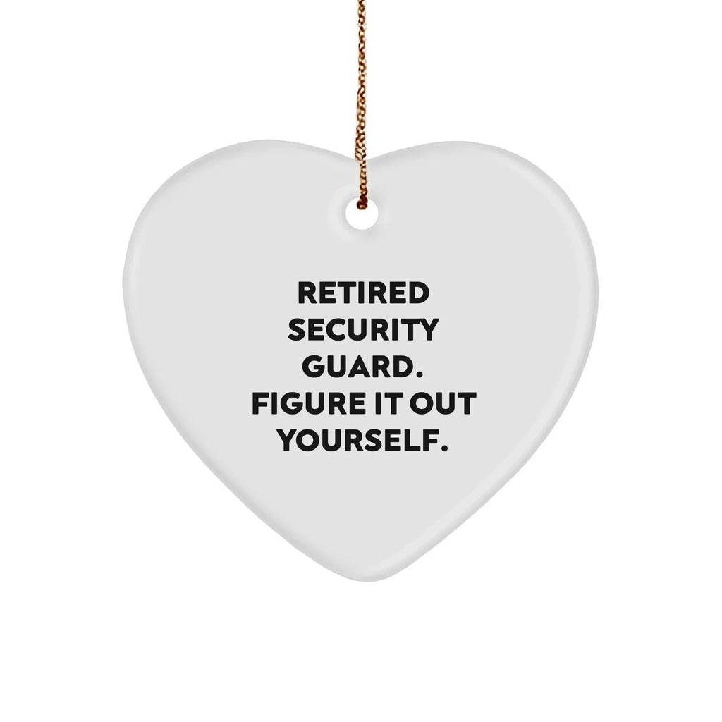 Retired Security Guard's Heartfelt Gift - 'Figure It Out Yourself' Heart Ornament for Christmas