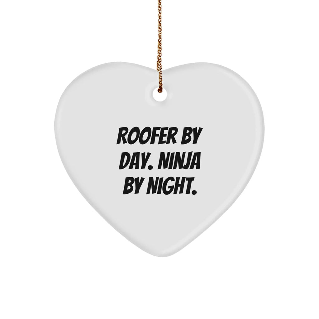 Roofer Funny Heart-shaped Christmas Tree Ornament "Roofer by Day, Ninja Gifts by Night" Gifts