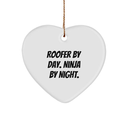 Roofer Gifts by Day, Ninja Gifts by Night - Funny Heart Ornament, 2.75 Tall, 0.5 oz, Durable MDF, Sublimated Design,