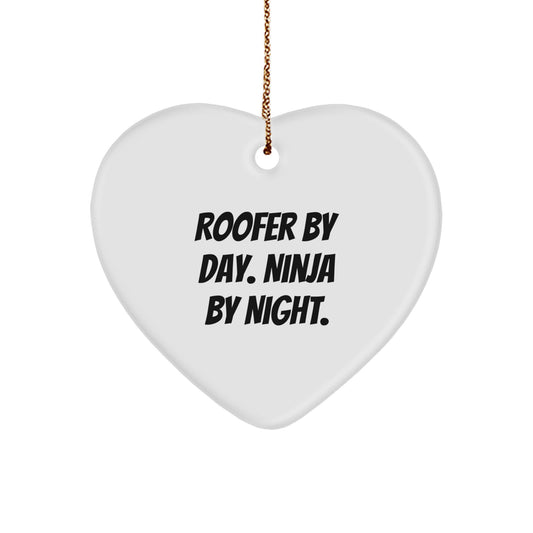 Roofer Gifts by Day, Ninja Gifts by Night - Funny Heart Ornament, 2.75 Tall, 0.5 oz, Durable MDF, Sublimated Design,