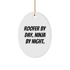Roofer Oval Ornament with Funny Quote 'Roofer By Day. Ninja By Night.' - Unique Christmas Gifts