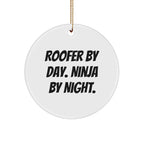 Roofer Circle Ornament, 'Roofer By Day. Ninja By Night.' Funny Quote for Christmas
