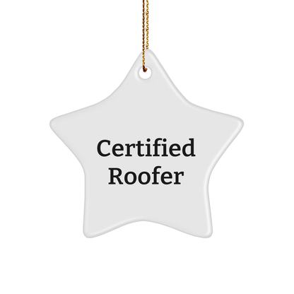 Roofer Gifts from Friends for Men - Funny Star Ornament Quote, Certified Roofer Christmas Decorations