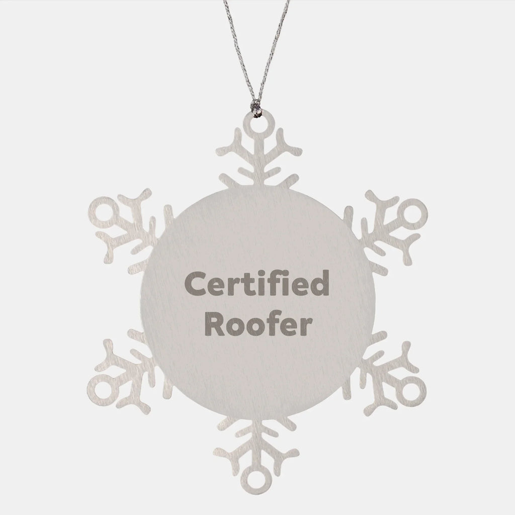 Roofer's Christmas Joy Snowflake Ornament, Gifts from Friends to Men, Certified Roofer's Unique Present, 'Certified Roofer' Quote