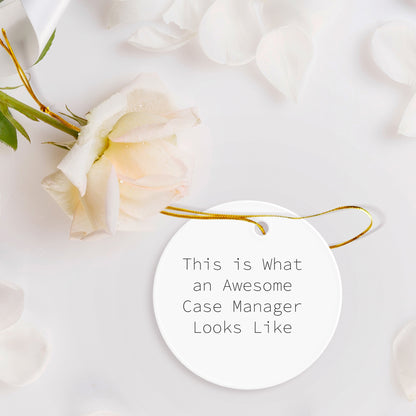 Case Manager Circle Christmas Ornament , 'This Is What An Awesome Case Manager Looks Like', Appreciation Gifts