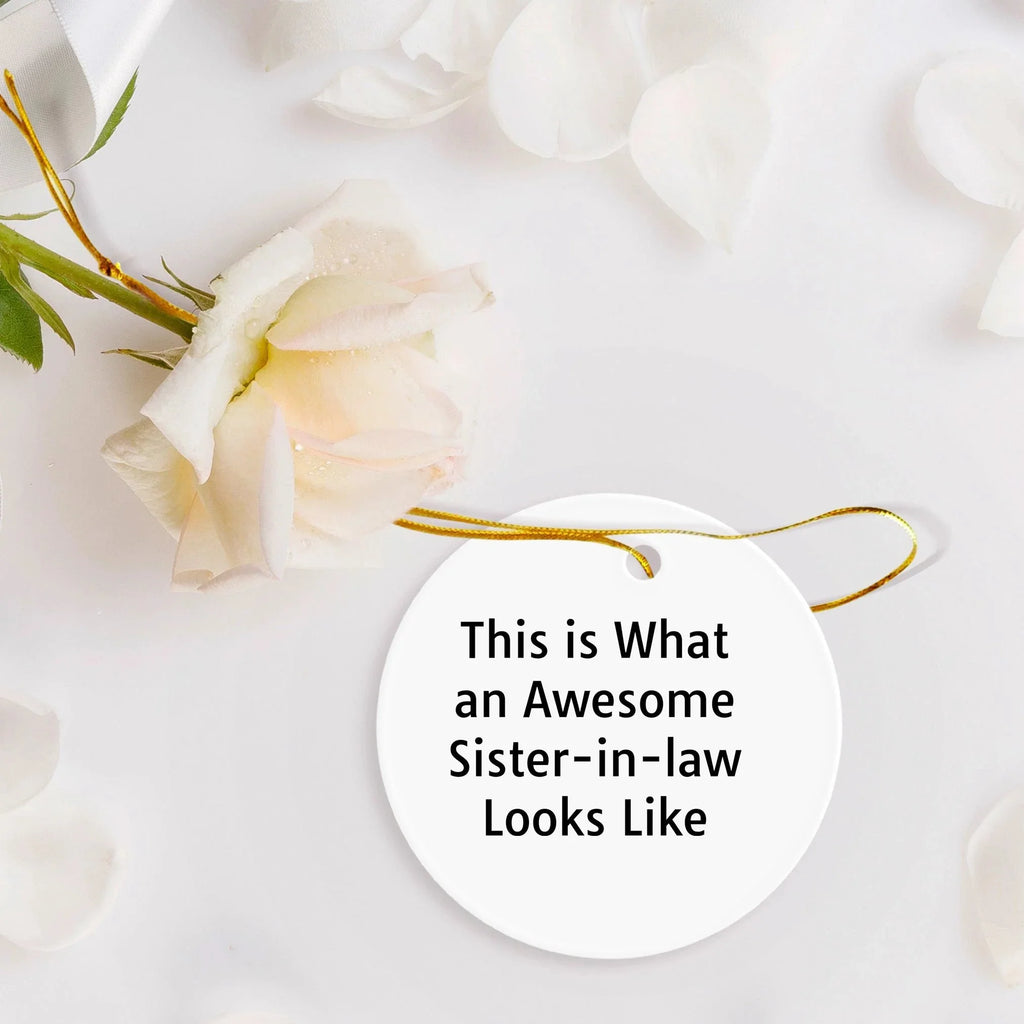 Funny Sister-in-law Circle Ornament, 'This Is What An Awesome Sister-in-law Looks Like', Gifts from Family to Sister-in-law, Christmas Unique Gifts