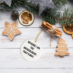 Archeologist Gifts from Friends and Family - Because I Am The Archeologist. That's Why. - Christmas Circle Ornament
