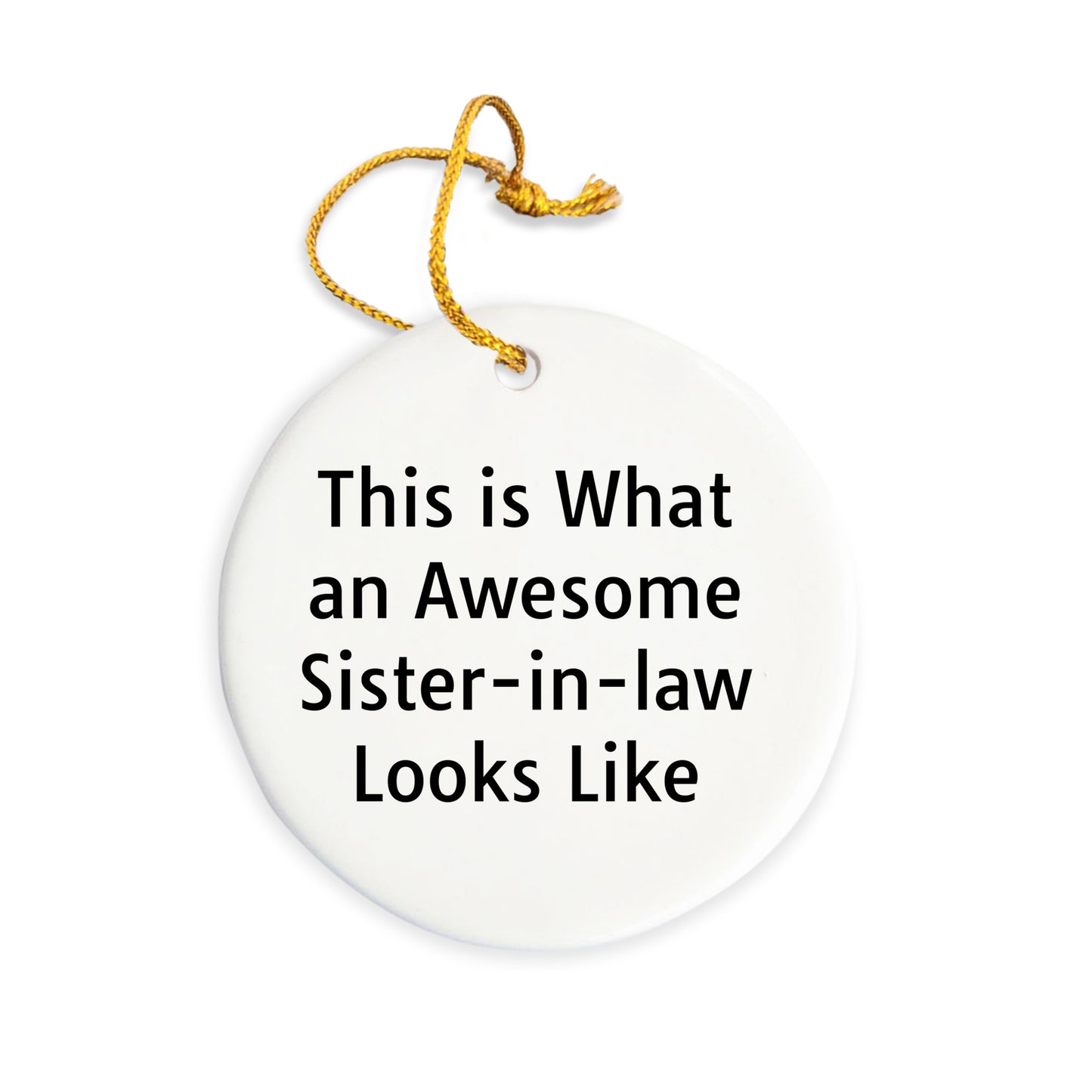 Funny Sister-in-law Circle Ornament, 'This Is What An Awesome Sister-in-law Looks Like', Gifts from Family to Sister-in-law, Christmas Unique Gifts