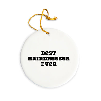 Funny Hairdresser Gifts, Best Hairdresser Ever Circle Ornament, Christmas Unique Gifts from Friends to Hairdresser - Mallard Moon