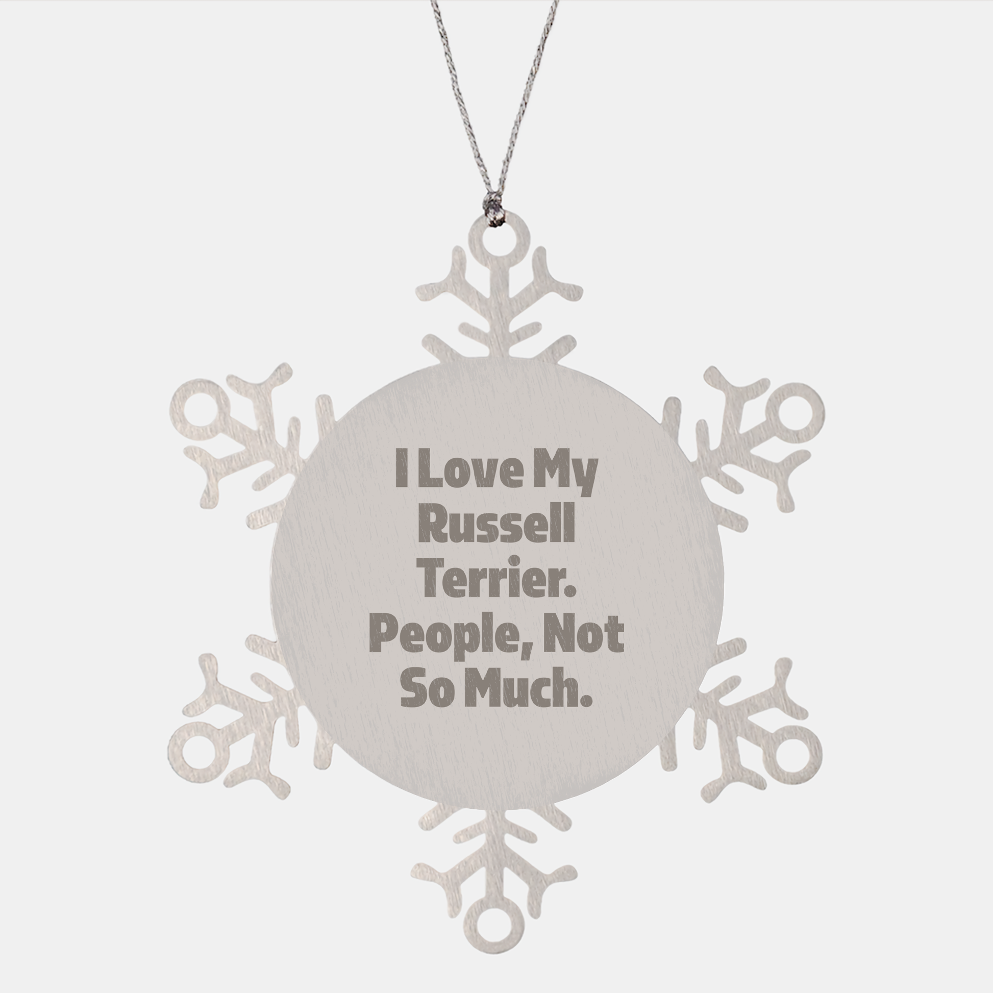 Russell Terrier Dog Snowflake Ornament Gifts from Friends to Family - I Love My Russell Terrier. People, Not So Much. - Christmas Unique Snowflake Ornaments for Russell Terrier Dog Lovers