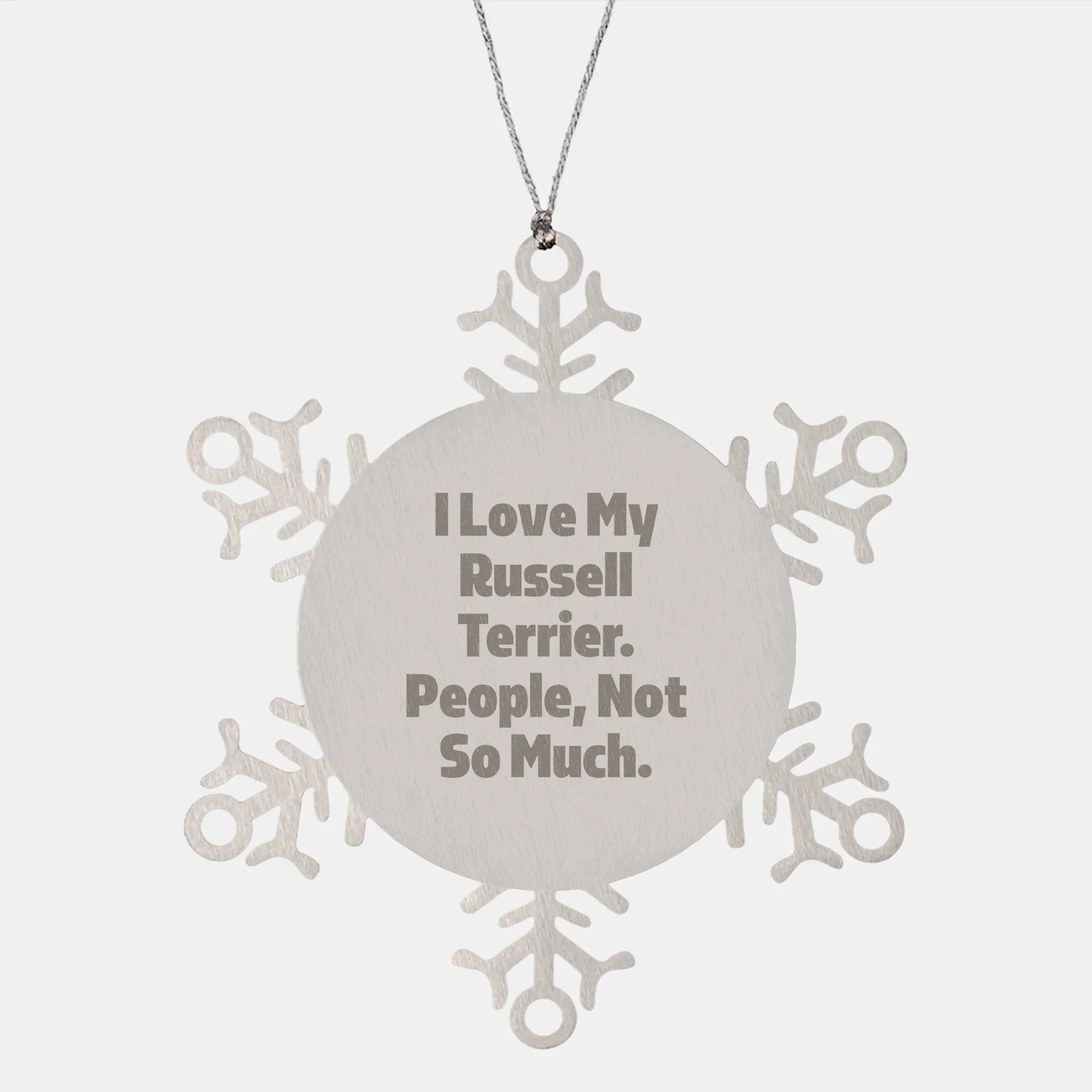 Russell Terrier Dog Snowflake Ornament Gifts from Friends to Family - I Love My Russell Terrier. People, Not So Much. - Christmas Unique Snowflake Ornaments for Russell Terrier Dog Lovers