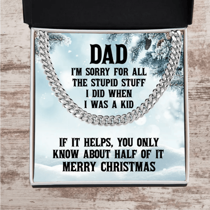 Funny Personalized Birthday, Father's Day, Christmas Holiday Gift for Dad Cuban Chain Link Necklace - Sorry Dad for All the Stupid Stuff - Mallard Moon Gift Shop
