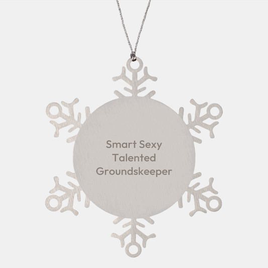 Funny groundskeeper Gifts from Friends - Smart Sexy Talented groundskeeper Snowflake Ornament for Christmas, Gifts for groundskeeper Men, Unique Gift Ideas - Image 1