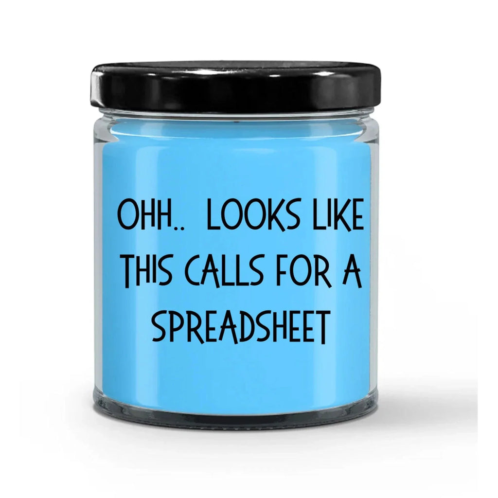Accountant Gifts - OHH - Looks Like This Calls for a Spreadsheet Office Humor Scented Soy Candle