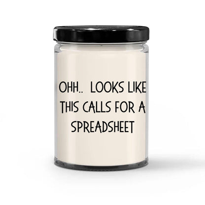 Accountant Gifts - OHH - Looks Like This Calls for a Spreadsheet Office Humor Scented Soy Candle - Mallard Moon Gift Shop