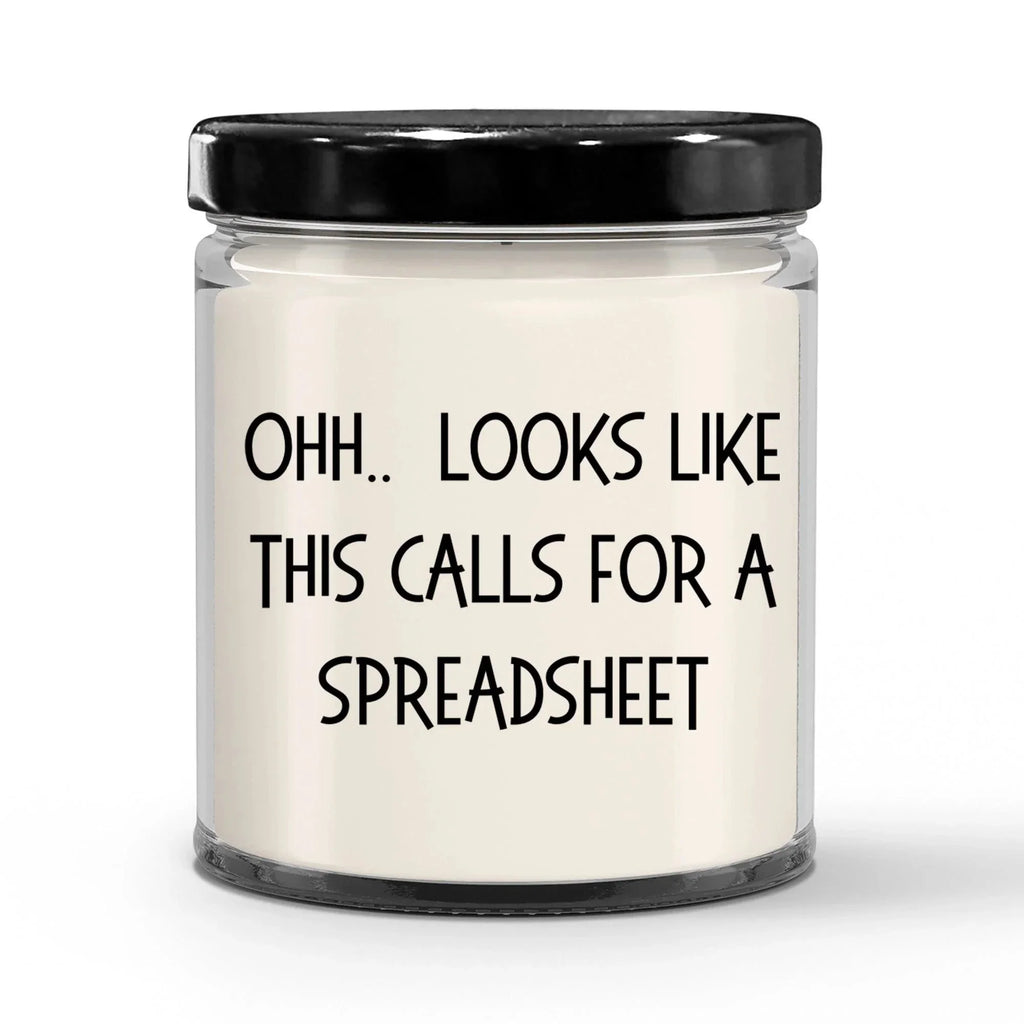 Accountant Gifts - OHH - Looks Like This Calls for a Spreadsheet Office Humor Scented Soy Candle