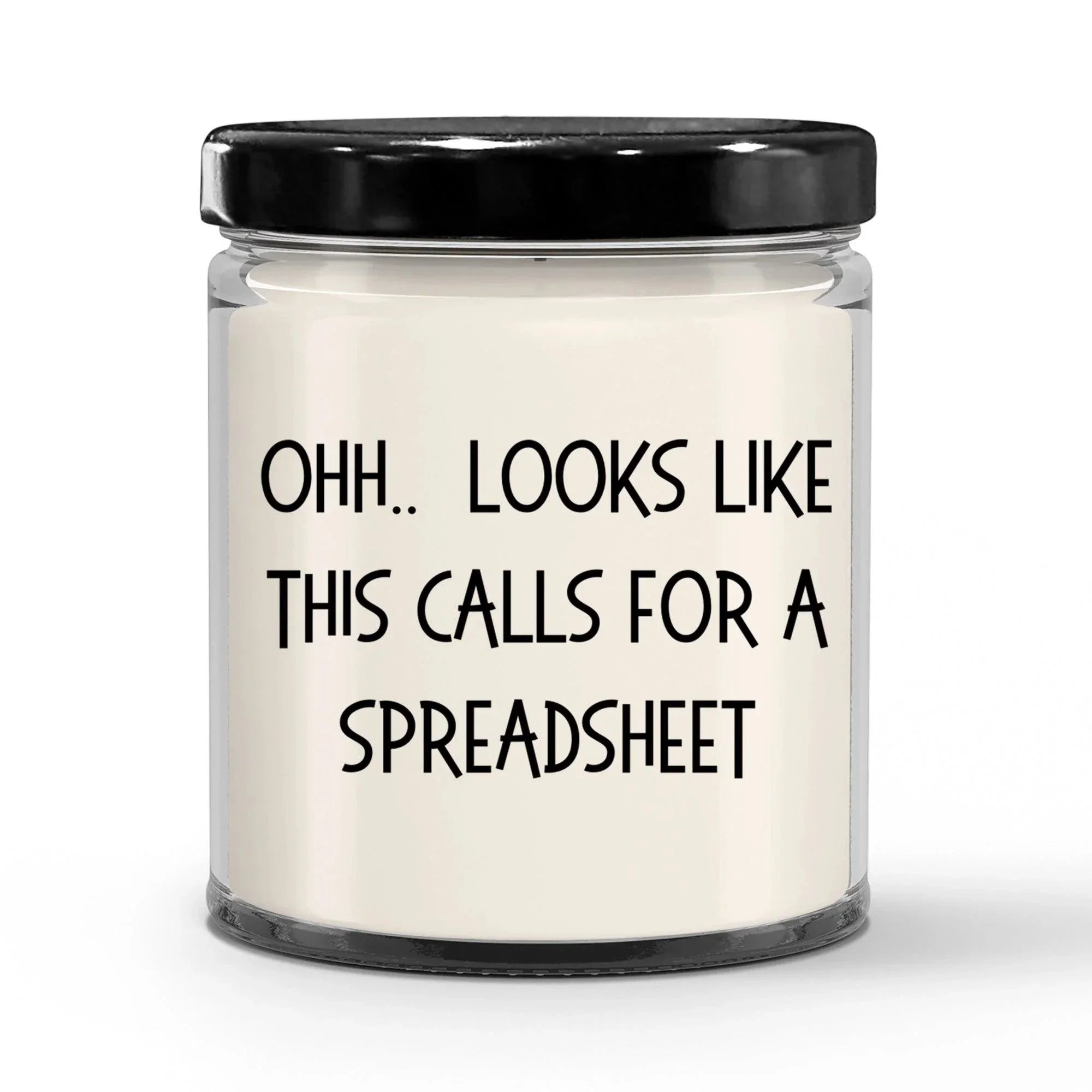Accountant Gifts - OHH - Looks Like This Calls for a Spreadsheet Office Humor Scented Soy Candle