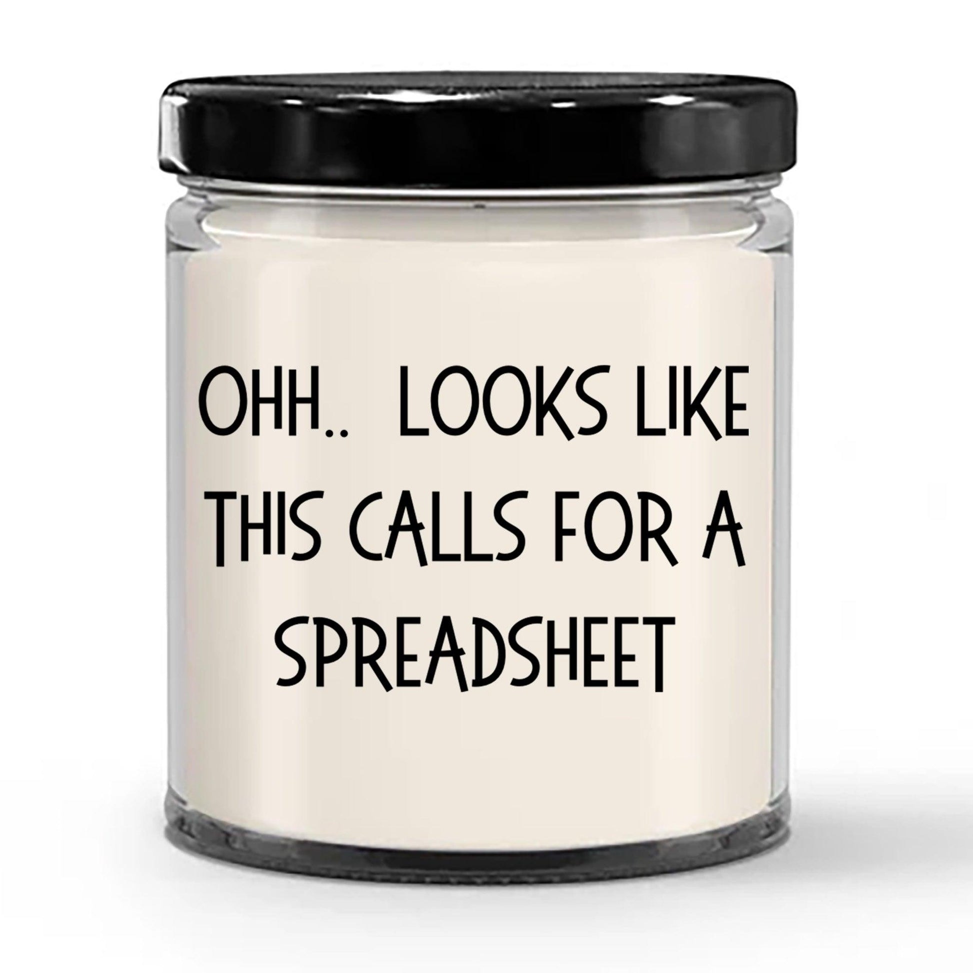 Accountant Gifts - OHH - Looks Like This Calls for a Spreadsheet Office Humor Scented Soy Candle - Mallard Moon Gift Shop