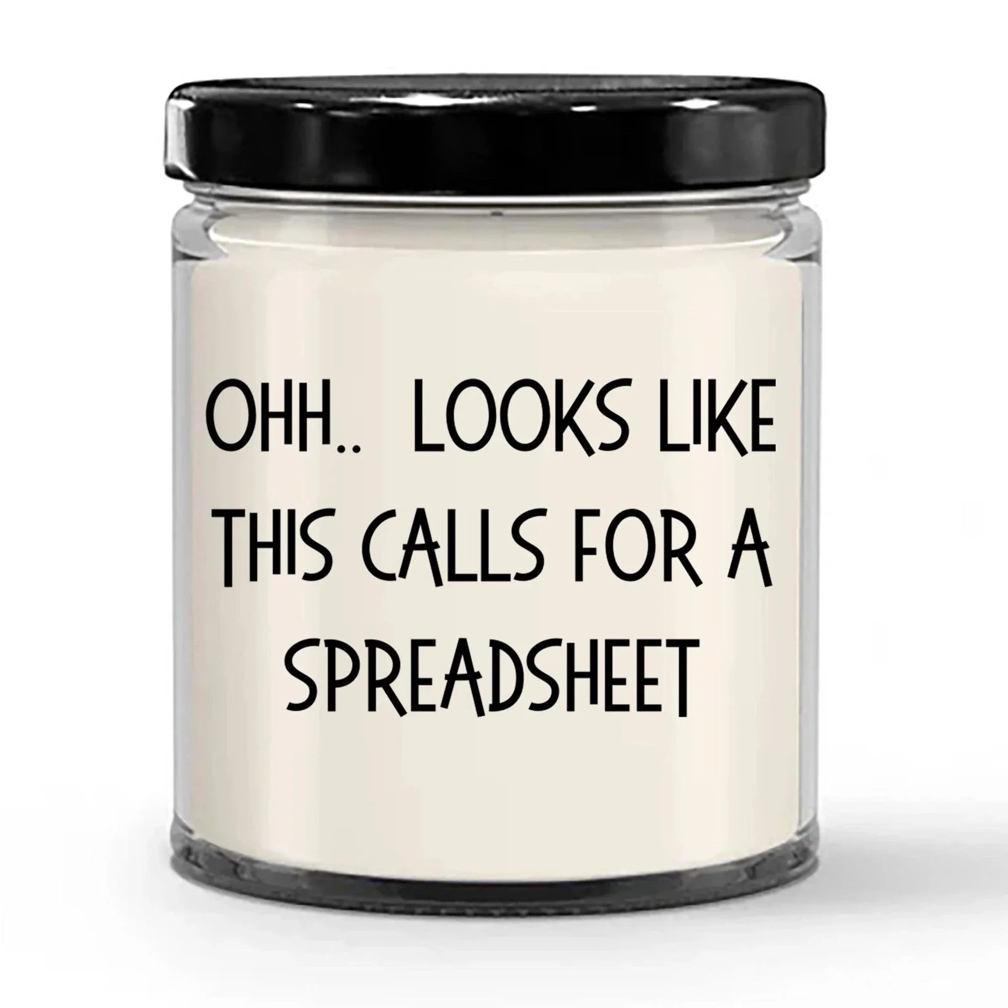 Accountant Gifts - OHH - Looks Like This Calls for a Spreadsheet Office Humor Scented Soy Candle