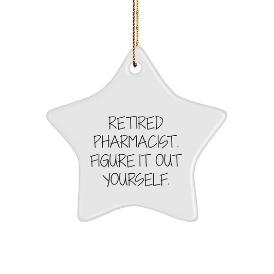 Funny Pharmacist Gift, 'Figure It Out Yourself' Star Ornament, Christmas Unique Gifts from Friends to Pharmacist - Image 1