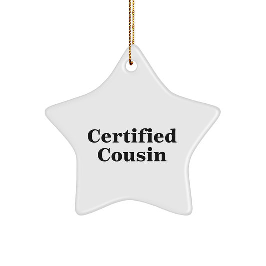 Funny Cousin Gifts - Certified Cousin Star Ornament, White, 3.25" Tall, Christmas Decorations for Cousin, Gifts from Family, Gifts for Cousin, Humorous Cousin Present - Image 1