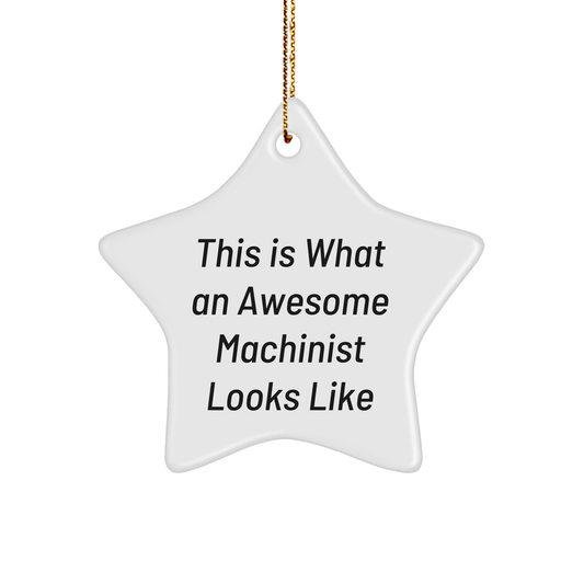 Machinist Gifts from Friends, This Is What An Awesome Machinist Looks Like Star Ornament for Men, Funny Machinist Christmas Unique Gifts - Image 1