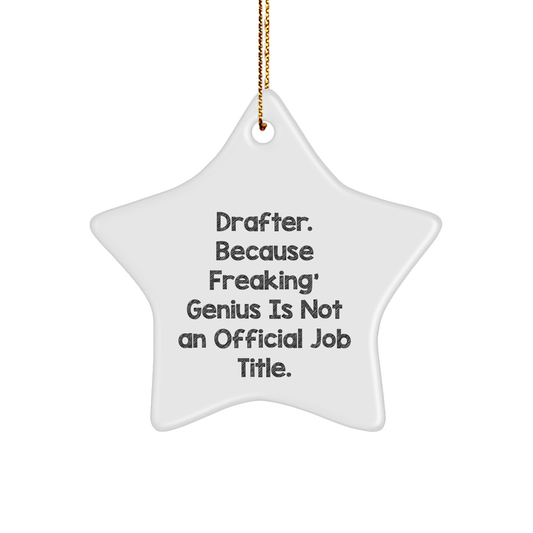 Funny Drafter Gifts for Women, Men, Coworkers, Family - 'Drafter. Because Freaking' genius Is Not An Official Job Title.' Star Ornament for Christmas Decorations with Gold Cord - Image 1