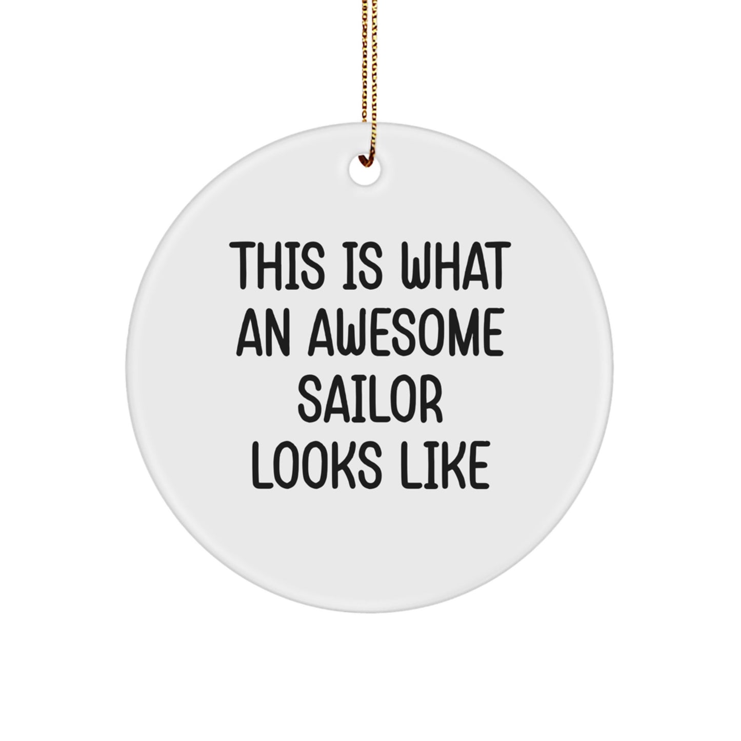 Sailor Gifts for Men, Funny Circle Ornament from 'This Is What An Awesome Sailor Looks Like' for Christmas - Gifts from Men to Sailor Friends