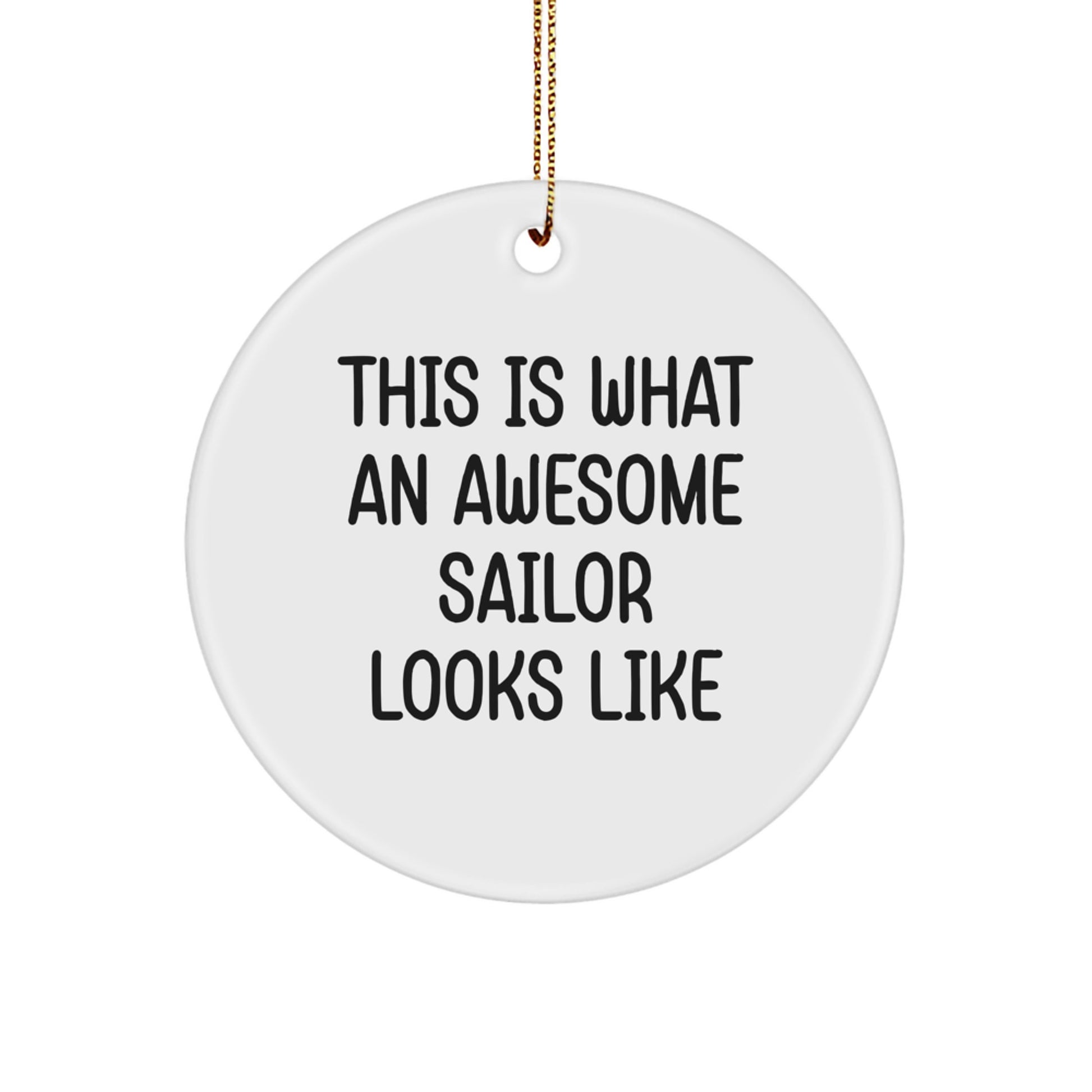 Sailor Gifts for Men, Funny Circle Ornament from 'This Is What An Awesome Sailor Looks Like' for Christmas - Gifts from Men to Sailor Friends