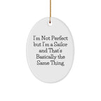 Sailor Gifts from Friends, Funny Oval Ornament I'm Not Perfect, Sailor Christmas Unique Gifts