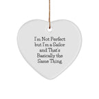 Sailor Gifts from Friends - 'I'm Not Perfect But I'm A Sailor And That's Basically The Same Thing' Heart Ornament for Christmas