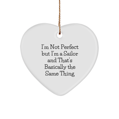 Sailor Gifts from Friends - 'I'm Not Perfect But I'm A Sailor And That's Basically The Same Thing' Heart Ornament for Christmas