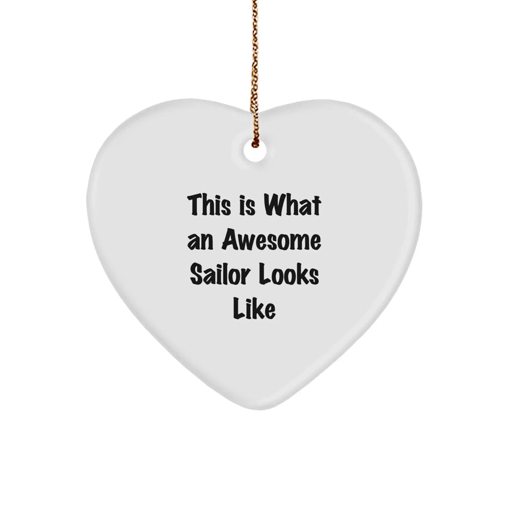 Sailor Gifts from Friends - This Is What An Awesome Sailor Looks Like Heart Ornament, Christmas Unique Gifts for Sailor, Men, or Women