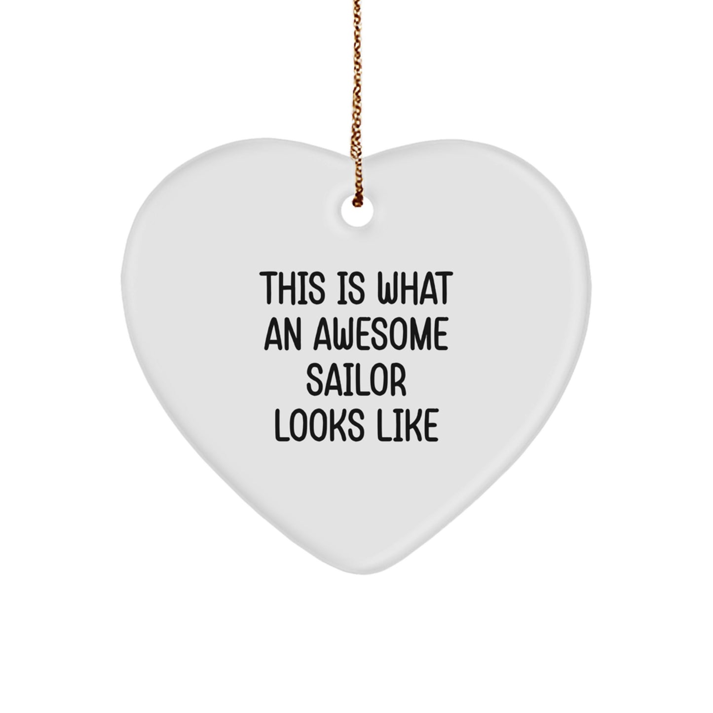 Sailor Gifts from Men, Cute Heart Ornament for Christmas, 'This Is What An Awesome Sailor Looks Like' Quote