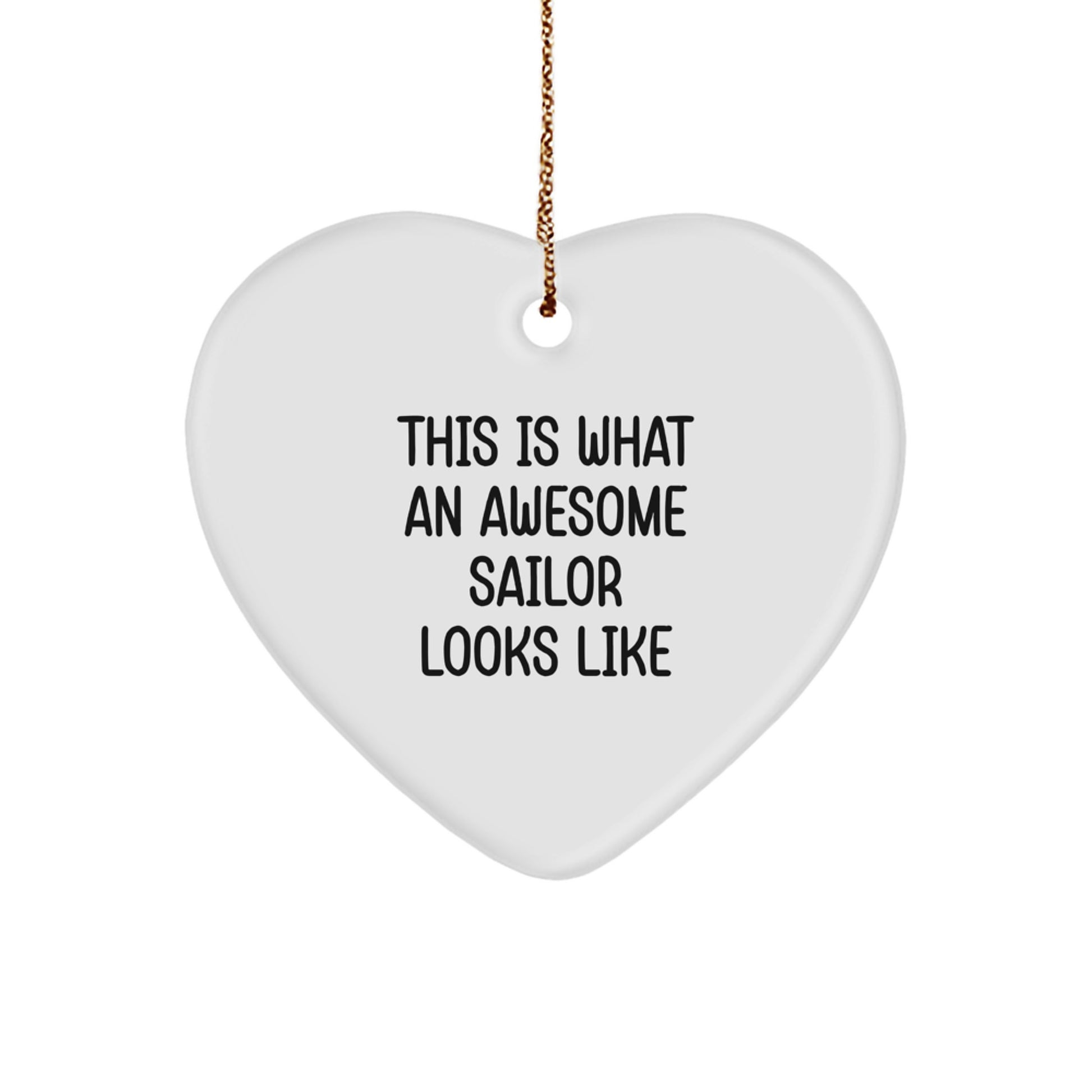 Sailor Gifts from Men, Cute Heart Ornament for Christmas, 'This Is What An Awesome Sailor Looks Like' Quote