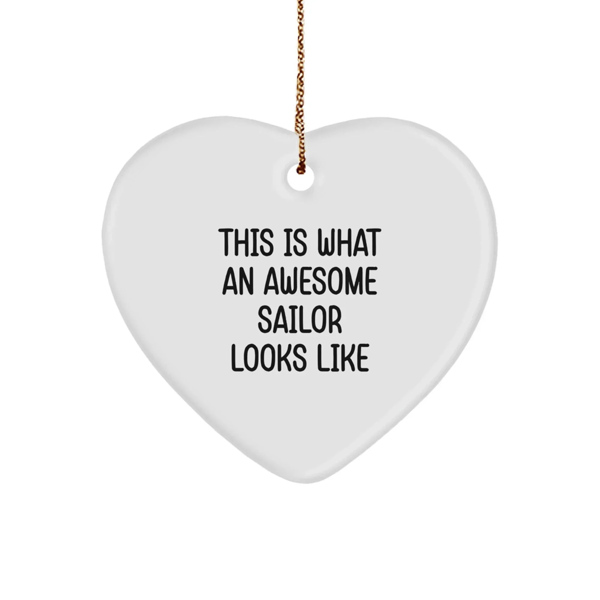 Sailor Heart Ornament for Christmas, 'This Is What An Awesome Sailor Looks Like' Quote