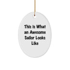 Sailor Gifts from Men, Funny Quote 'This Is What An Awesome Sailor Looks Like', Oval Ornament for Christmas, Gifts for Sailor, Unique Sailor Present, Durable MDF Material
