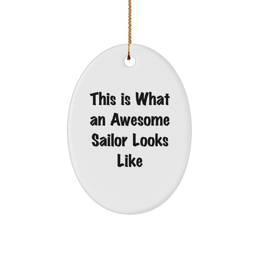 Sailor Gifts from Men, Funny Quote 'This Is What An Awesome Sailor Looks Like', Oval Ornament for Christmas, Gifts for Sailor, Unique Sailor Present, Durable MDF Material