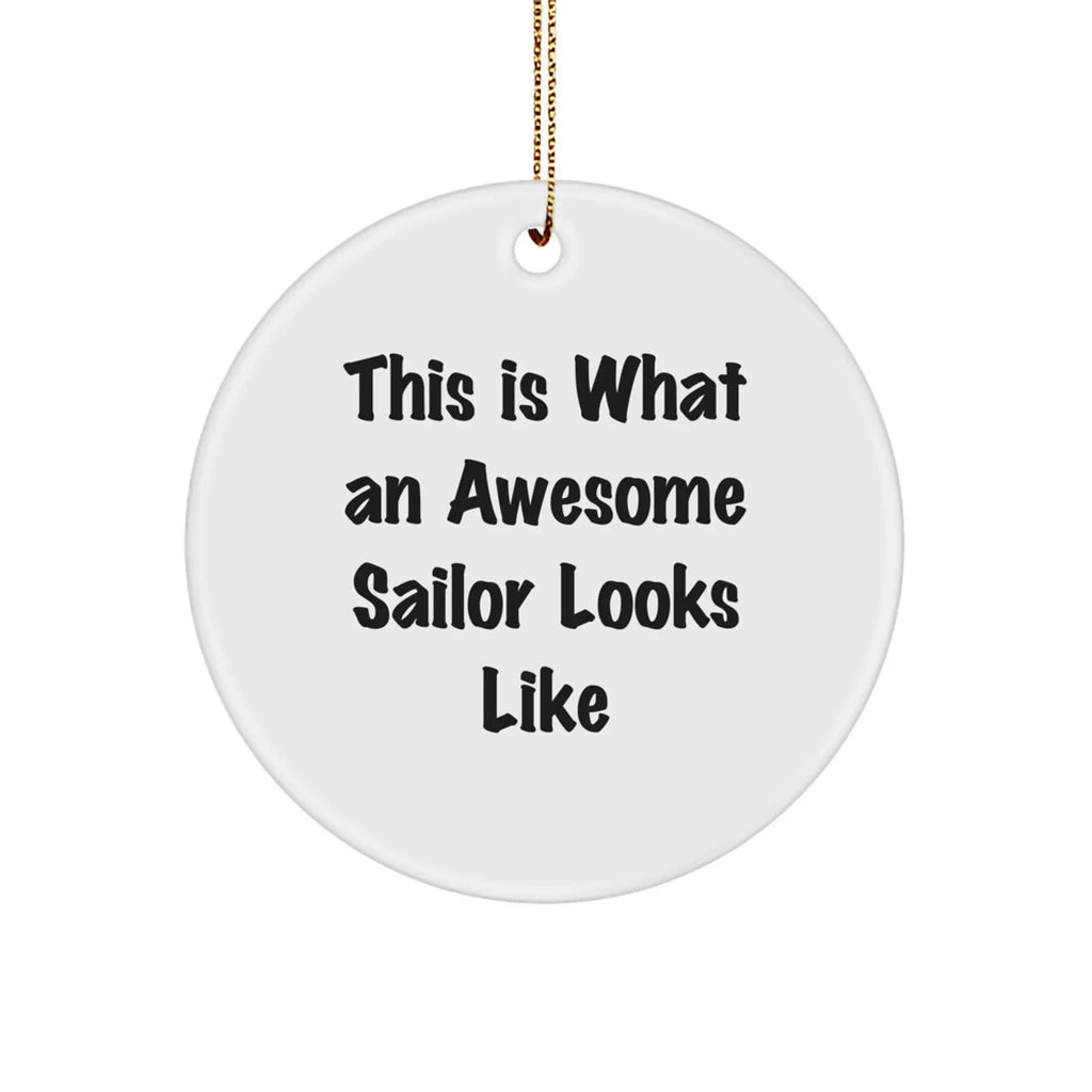 Sailor Gifts from Men - This Is What An Awesome Sailor Looks Like, Circle Ornament for Christmas
