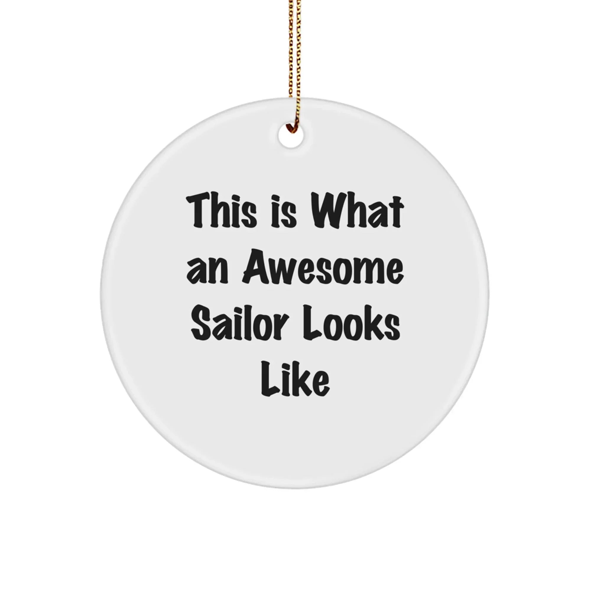 Sailor Gifts from Men - This Is What An Awesome Sailor Looks Like, Circle Ornament for Christmas