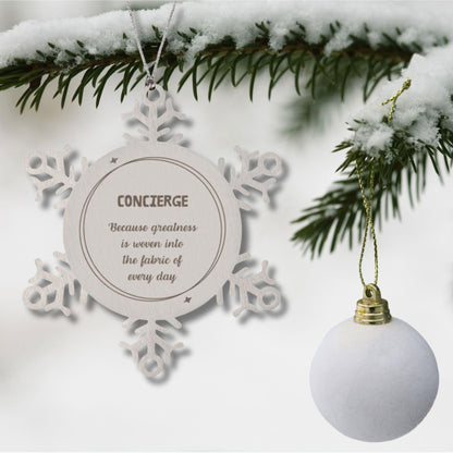 Sarcastic Concierge Snowflake Ornament Gifts, Christmas Holiday Gifts for Concierge Ornament, Concierge: Because greatness is woven into the fabric of every day, Coworkers, Friends