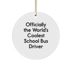 School Bus Driver Gifts from Friends for Christmas - 'Officially The World's Coolest' Circle Ornament
