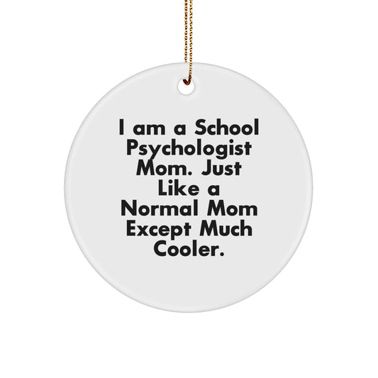 School Psychologist Gifts from Mom - Funny Circle Ornament for Christmas - Image 1