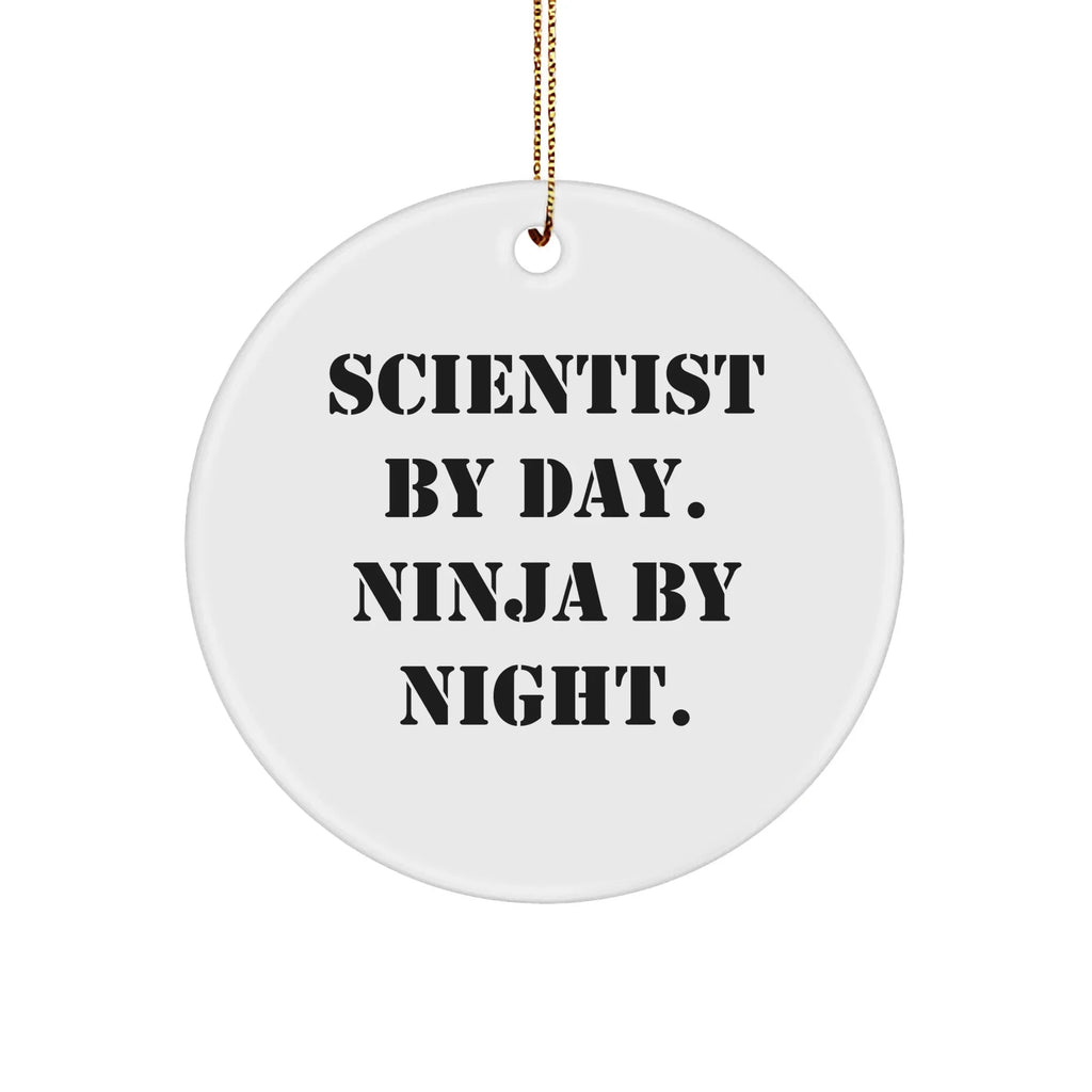 Scientist By Day. Ninja By Night. Funny Circle Ornament Gifts from Men for Scientist