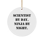 Scientist By Day. Ninja By Night. Funny Circle Ornament Gifts from Men for Scientist